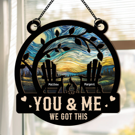 Anniversary Gift You & Me We Got This 2 - Personalized Window Hanging Suncatcher Ornament