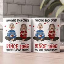 Annoying Each Other Couple Anniversary Gift - Personalized Mug
