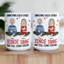Annoying Each Other Couple Anniversary Gift - Personalized Mug