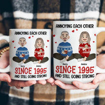 Annoying Each Other Couple Anniversary Gift - Personalized Mug