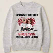 Annoying Each Other Since & Still Going Strong New Version - Personalized Shirt