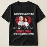 Annoying Each Other Since & Still Going Strong New Version - Personalized Couple Matching Shirts