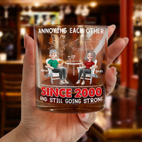 Annoying Each Other Since & Still Going Strong - Personalized Whiskey Glass