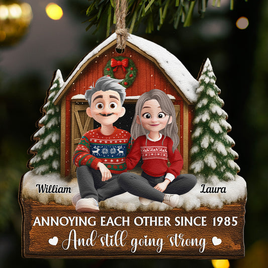 Annoying Each Other Since & Still Going Strong - Personalized Wooden Ornament