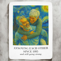 Annoying Each Other Since & Still Going Strong Van Gogh Art - Personalized Photo Blanket