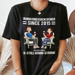 Annoying Each Other & Still Going Strong - Personalized Shirt