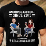 Annoying Each Other & Still Going Strong - Personalized Shirt