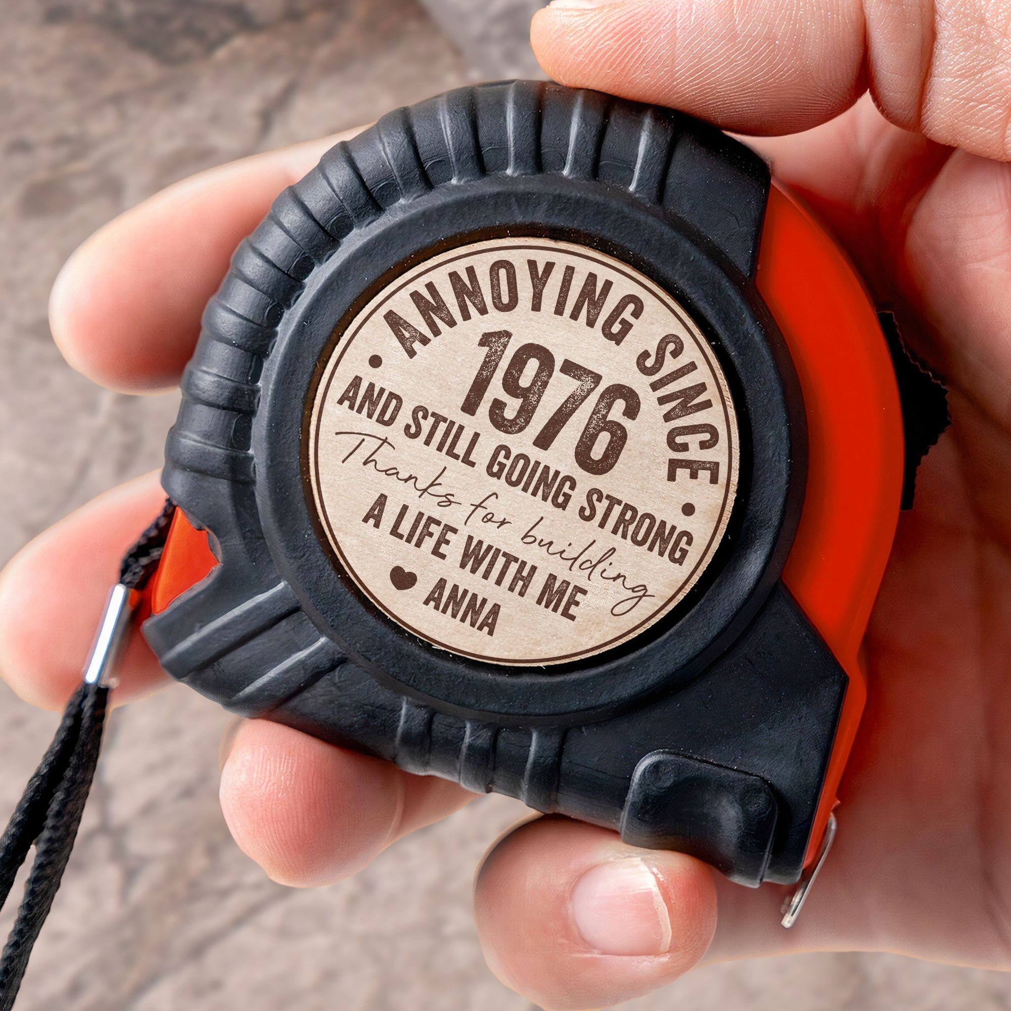 Annoying Since Year And Still Going Strong - Personalized Tape Measure