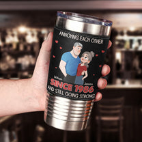 Annoying-Each-Other-Since-&-Still-Going-Strong-New-Version-Personalized-20oz-Tumbler-4