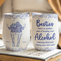 Another Year Of Bonding Over Alcohol - Personalized Wine Tumbler