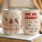 Are-We-Drunk-Funny-Big-Btt-Personalized-Wine-Tumbler-3