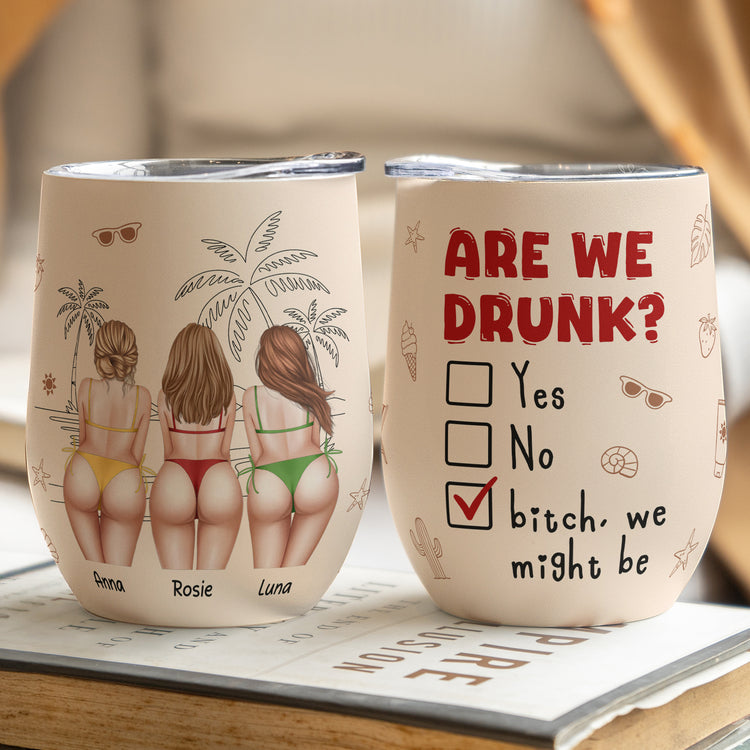 Are-We-Drunk-Funny-Big-Btt-Personalized-Wine-Tumbler-3