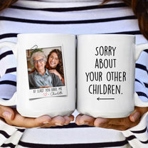 At Least You Have Me - Personalized Photo Mug