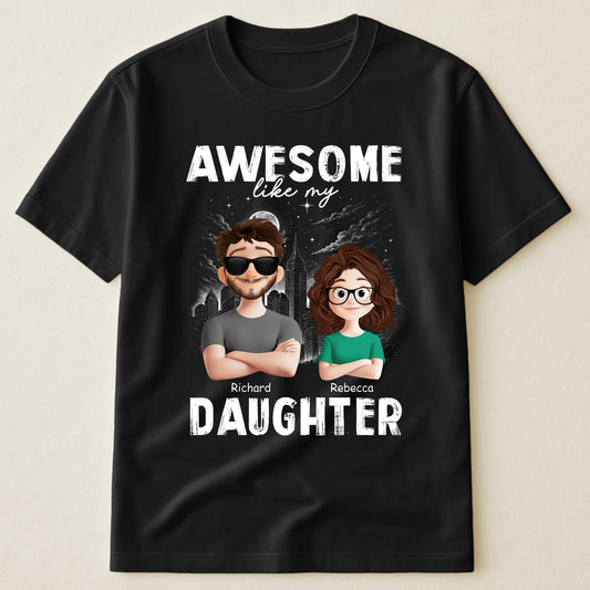 Awesome Like My Daughters, Sons, Children - Gifts For Dad - Personalized Shirt