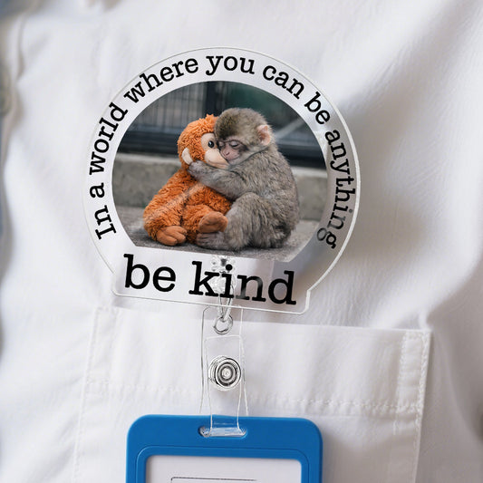Baby_Punch_Monkey_Be_Kind_Punch_The_Abandoned_Baby_Monkey_Personalized_Acrylic_Badge_Reel_1