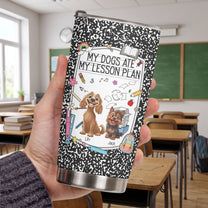 Back-To-School-Gift-For-Teacher-My-Dog-Ate-My-Lesson-Plan-Personalized-Tumbler-3