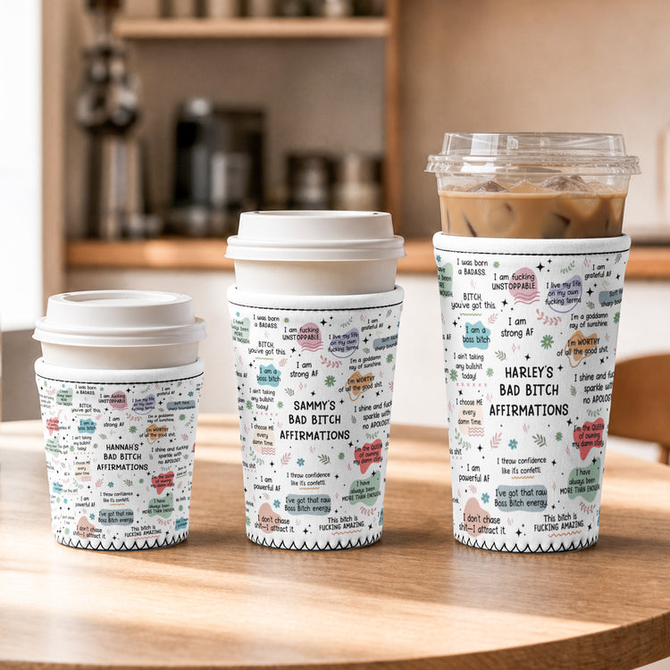 Bad-BTch Affirmations Funny Gift For Her - Personalized Iced Coffee Sleeve 1