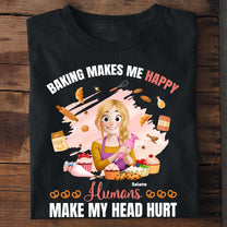 Baking Makes Me Happy - Personalized Shirt
