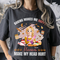 Baking Makes Me Happy - Personalized Shirt