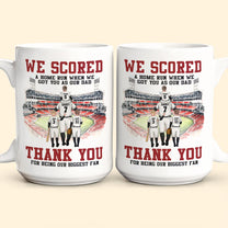 Baseball Dad We Scored A Home Run When We Got You - Personalized Mug