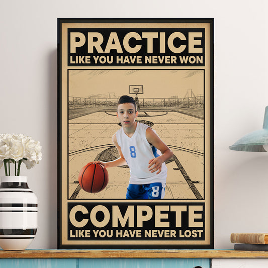 Basketball, Practice Like You Have Never Won - Personalized Photo Poster