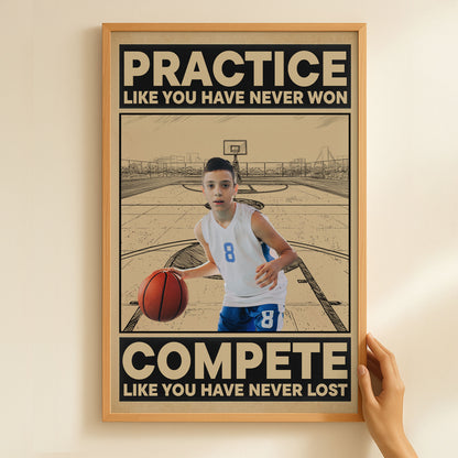 Basketball, Practice Like You Have Never Won - Personalized Photo Poster