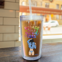 Be A Badass - Personalized Acrylic Tumbler With Straw