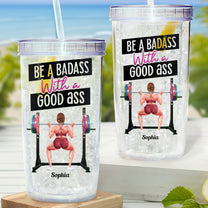 Be A Badass With A Good Ass - Personalized Acrylic Tumbler With Straw