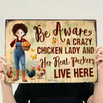 Be Aware A Crazy Chicken Lady And Her Peckers Live Here - Personalized Metal Sign
