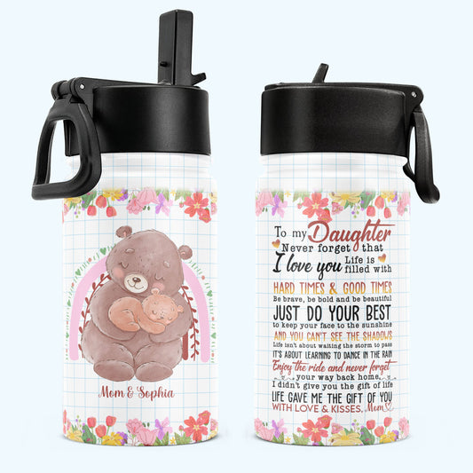 Be Brave, Be Bold And Be Beautiful My Daughter - Personalized Kids Water Bottle With Straw Lid - Gift For Daughter, Kids, Child, Heartwarming - From Mom, Mama, Mother