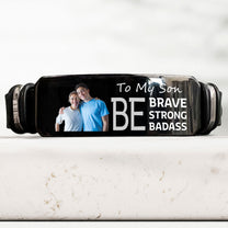 Be Brave Be Strong Be Badass - Personalized Photo Bracelet