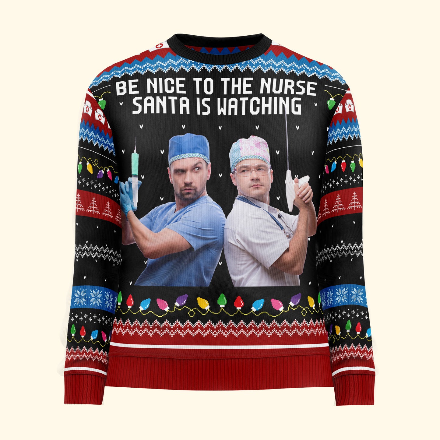 Be Nice To The Nurse Santa Is Watching - Personalized Photo Ugly Sweater