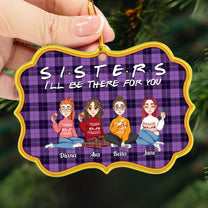 Be There For You, Sister - Personalized Aluminum Ornament