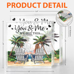 Beach Scene Palm Trees You & Me We Got This - Personalized Acrylic Plaque