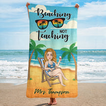 Beaching Not Teaching Teacher Summer Vibes - Personalized Quick-Dry Beach Towel