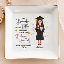 Beauty Of Future Is Found When You Believe In Yourself - Personalized Jewelry Dish