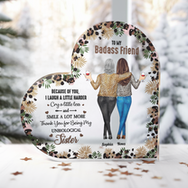 Because Of You I Laugh A Little Harder Friendship - Personalized Acrylic Plaque