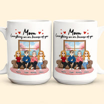 Because Of You, Mom - Personalized Mug