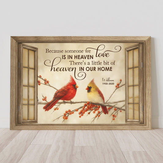 Because Someone We Love Is In Heaven Memorial Gift - Personalized Poster/Canvas