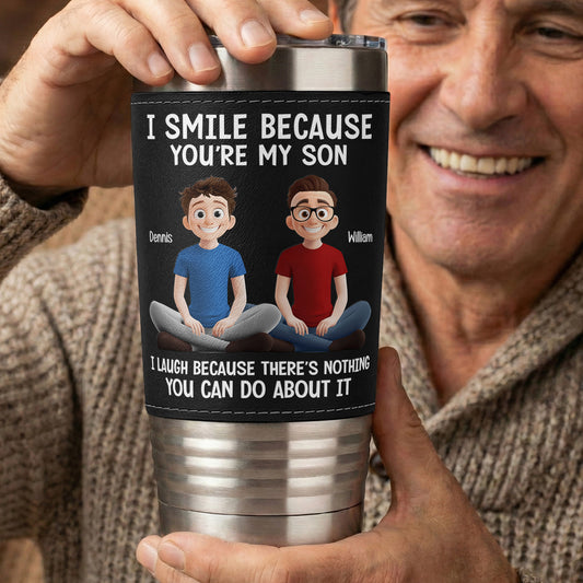 Because You Are My Son - Personalized 20oz Leather Wrapped Tumbler