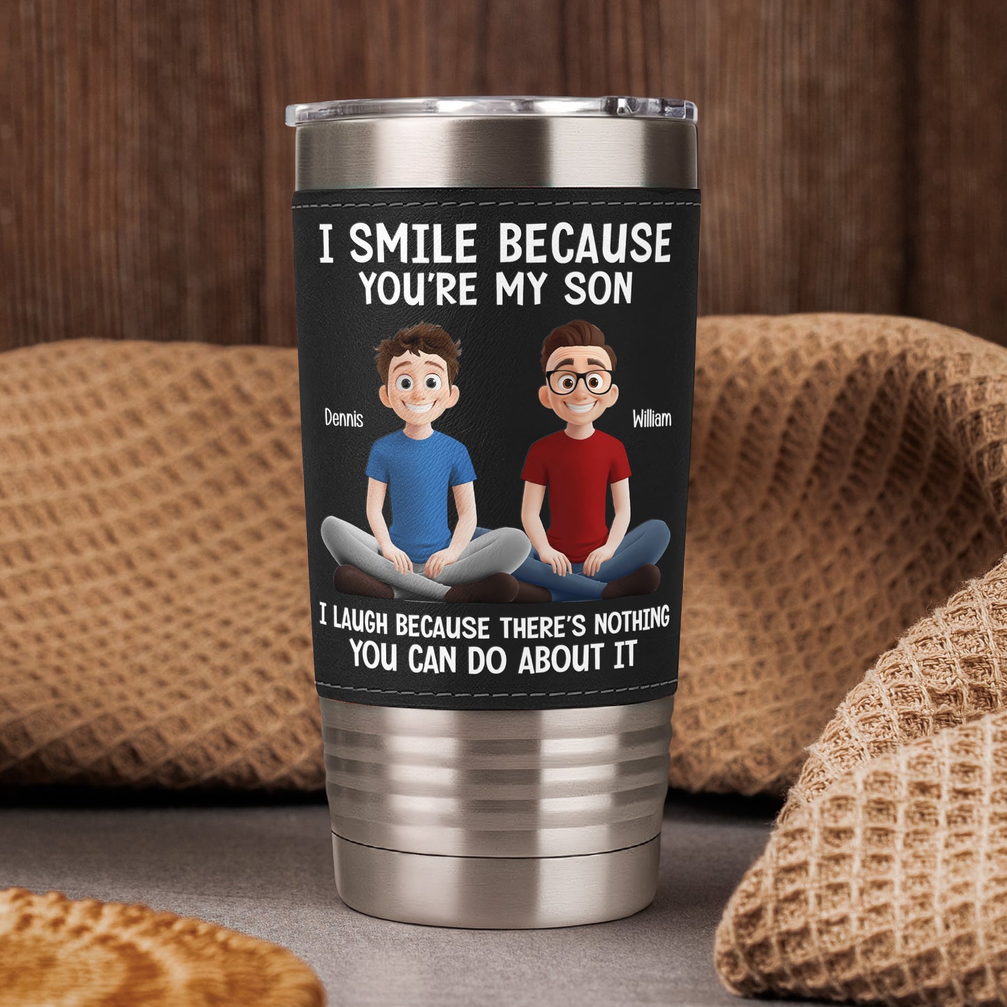 Because You Are My Son - Personalized 20oz Leather Wrapped Tumbler
