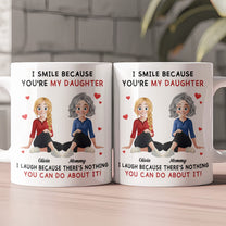 Because You're My Daughter - Personalized Mug