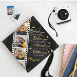 Behind You All Your Memories - Personalized Photo Graduation Cap Topper
