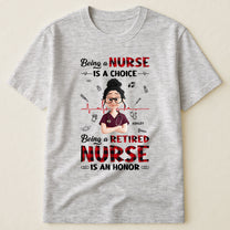 Being A Retired Nurse Is An Honor Retirement Gift - Personalized Shirt