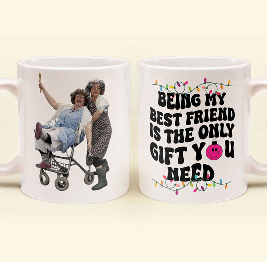 Being My Bestie Is The Only Gift You Need - Personalized Photo Mug