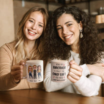 Being My Brother Is Really The Only Gift You Need - Personalized Mug - Birthday Gift For Brothers, Sisters