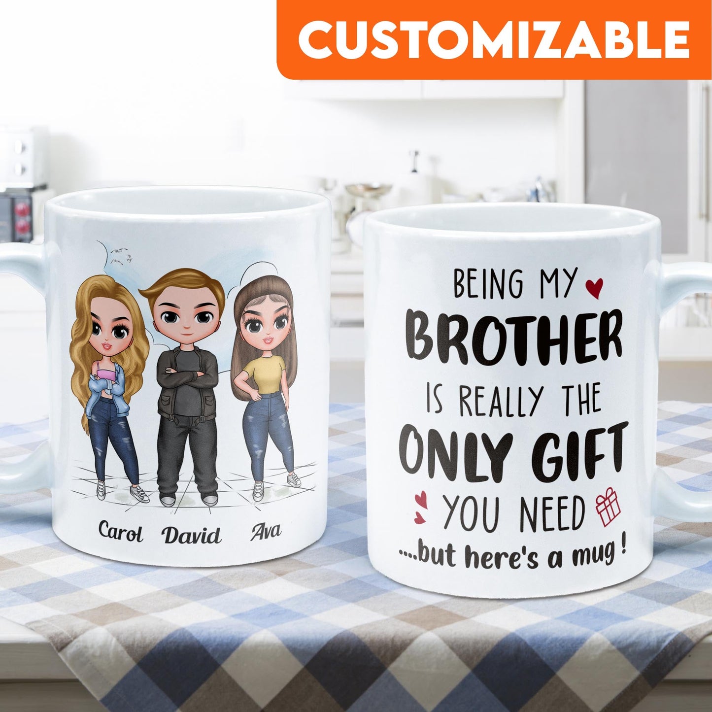 Being My Brother Is Really The Only Gift You Need - Personalized Mug - Birthday Gift For Brothers, Sisters