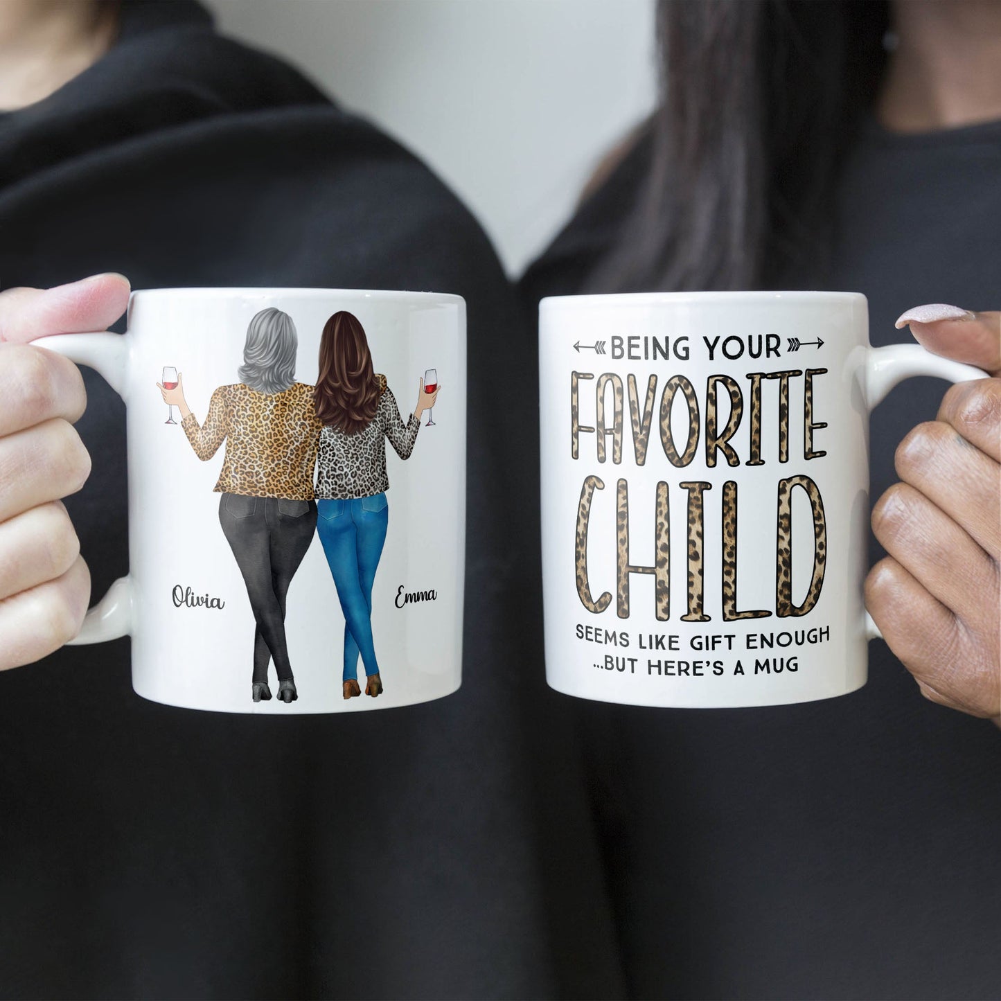 Being Your Favorite Child Seems Like Gifts Enough - Personalized Mug- Christmas, Birthday Gifts For Mom