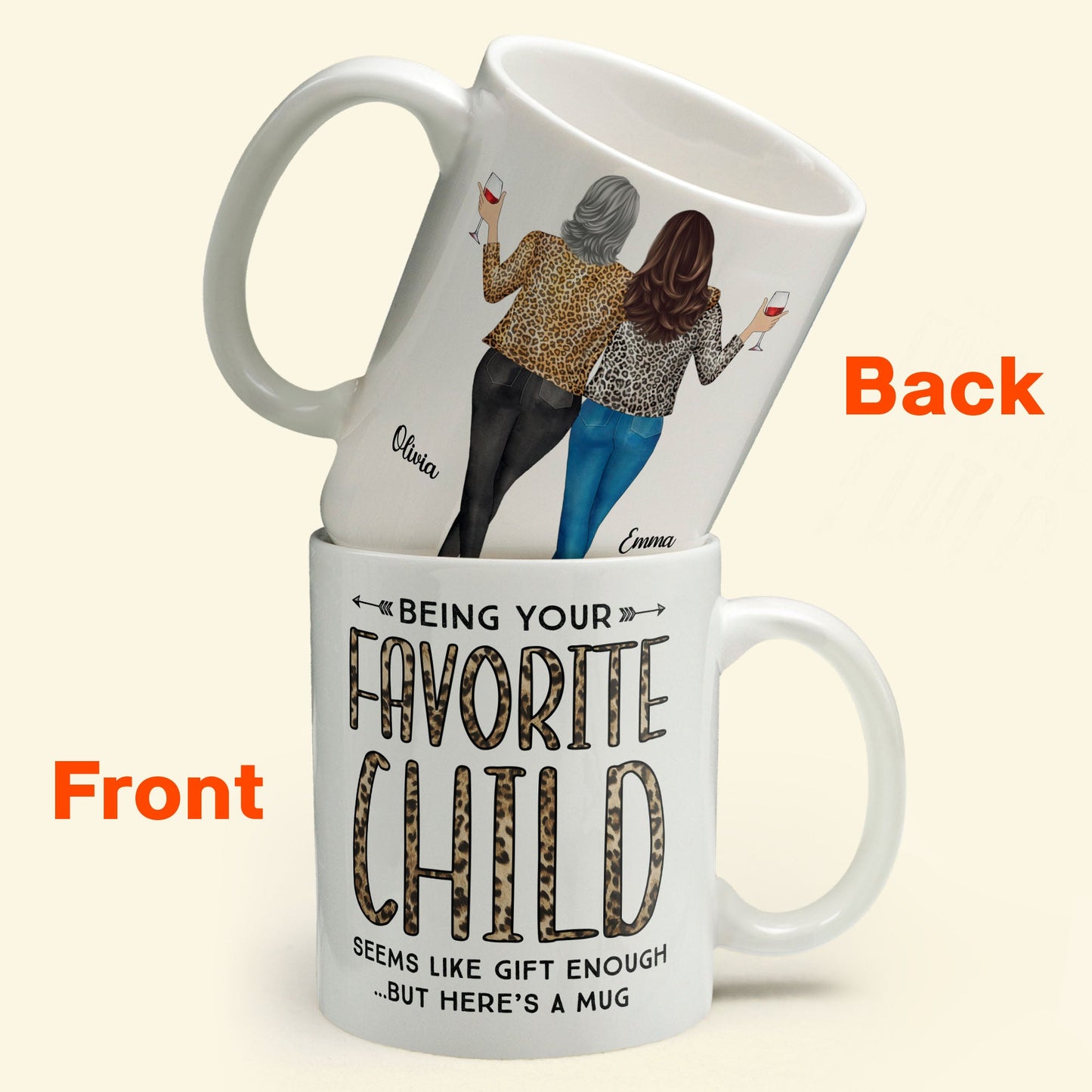 Being Your Favorite Child Seems Like Gifts Enough - Personalized Mug- Christmas, Birthday Gifts For Mom