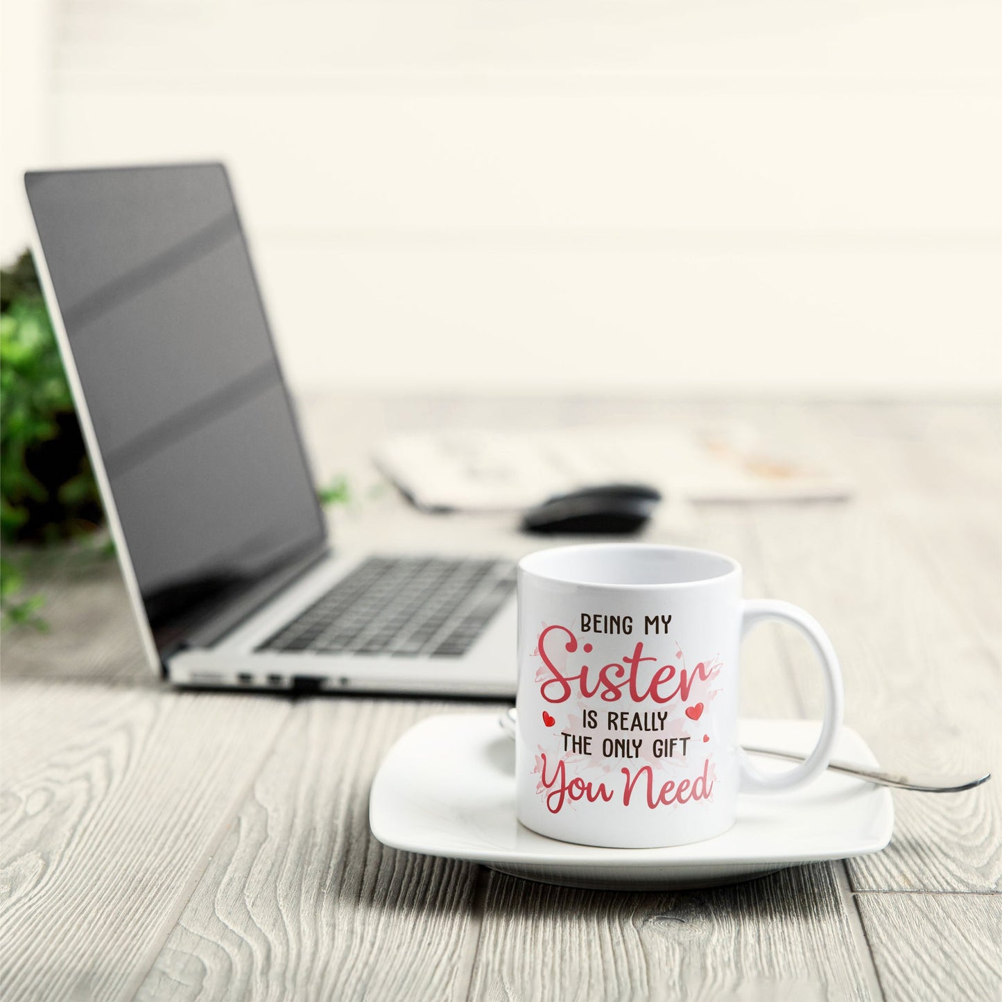 Being My Sister Is The Only Gift You Need - Personalized Mug